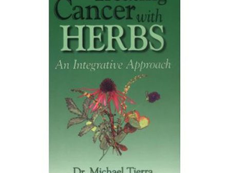 Treating Cancer With Herbs: An Integrative Approach Tierra By Books & Media Supply